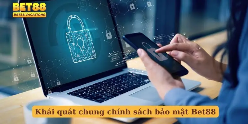 Khái quát chung chính sách bảo mật Bet88