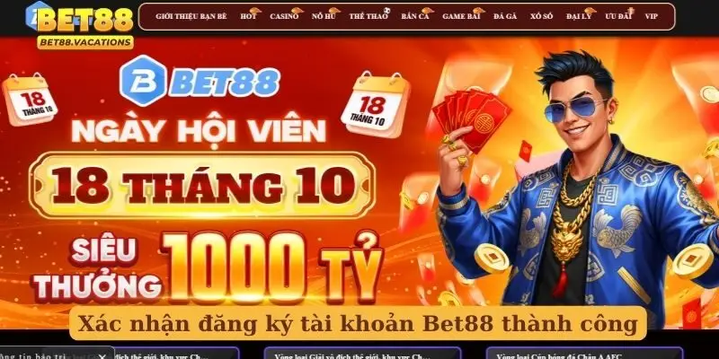 Xác nhận đăng ký tài khoản Bet88 thành công
