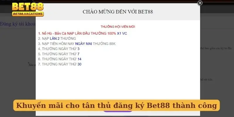 Khuyến mãi cho tân thủ đăng ký Bet88 thành công