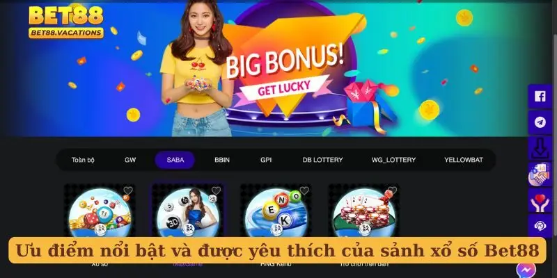 Ưu điểm nổi bật và được yêu thích của sảnh xổ số Bet88